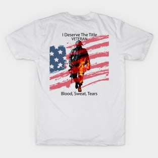 I Deserve The Title Veteran T-Shirt